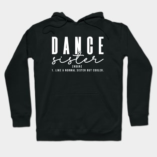 Dance Sister Definition Funny Competition Dance Sister Team Hoodie